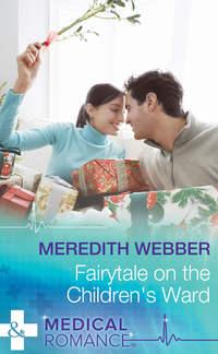 Fairytale on the Children′s Ward, Meredith  Webber audiobook. ISDN39895994