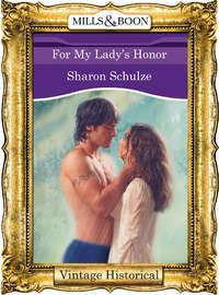 For My Lady′s Honor - Sharon Schulze