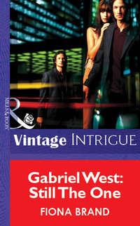 Gabriel West: Still The One, Fiona Brand audiobook. ISDN39896130