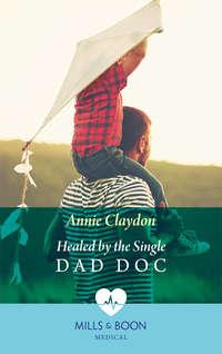 Healed By The Single Dad Doc, Annie  Claydon audiobook. ISDN39896170