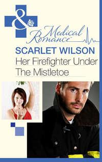 Her Firefighter Under the Mistletoe, Scarlet Wilson audiobook. ISDN39896194