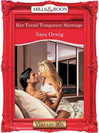 Her Torrid Temporary Marriage - Sara Orwig