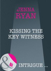 Kissing the Key Witness, Jenna  Ryan аудиокнига. ISDN39896458