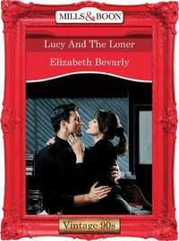 Lucy And The Loner, Elizabeth  Bevarly аудиокнига. ISDN39896522