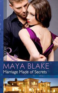 Marriage Made of Secrets - Майя Блейк