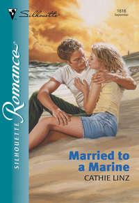Married To A Marine, Cathie  Linz аудиокнига. ISDN39896634