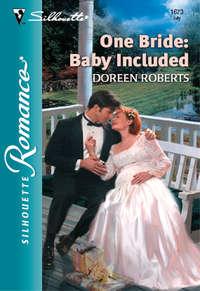 One Bride: Baby Included, Doreen  Roberts аудиокнига. ISDN39896802