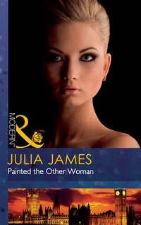 Painted the Other Woman - Julia James