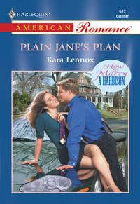 Plain Jane′s Plan, Kara  Lennox аудиокнига. ISDN39896858