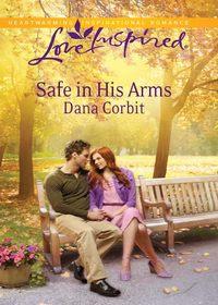 Safe in His Arms - Dana Corbit
