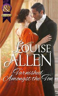Tarnished Amongst the Ton, Louise Allen audiobook. ISDN39897234