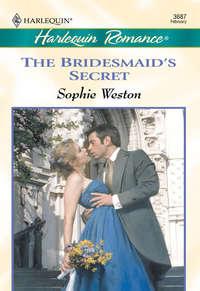 The Bridesmaid′s Secret, Sophie  Weston аудиокнига. ISDN39897266