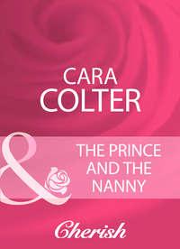 The Prince And The Nanny, Cara  Colter аудиокнига. ISDN39897530