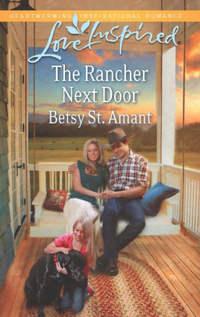 The Rancher Next Door - Betsy Amant
