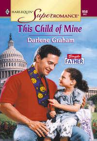 This Child Of Mine, Darlene  Graham аудиокнига. ISDN39897690
