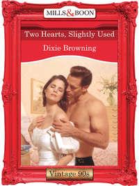 Two Hearts, Slightly Used, Dixie  Browning audiobook. ISDN39897786