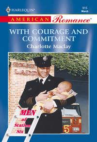With Courage And Commitment, Charlotte  Maclay audiobook. ISDN39897890