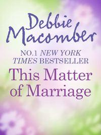 This Matter Of Marriage, Debbie  Macomber аудиокнига. ISDN39897970
