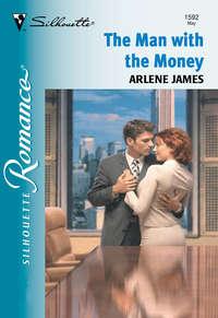 The Man With The Money, Arlene  James аудиокнига. ISDN39897986