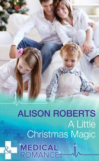 A Little Christmas Magic, Alison Roberts audiobook. ISDN39898042
