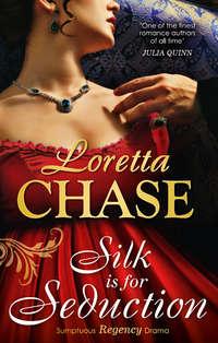 Silk Is For Seduction, Loretta  Chase audiobook. ISDN39898162