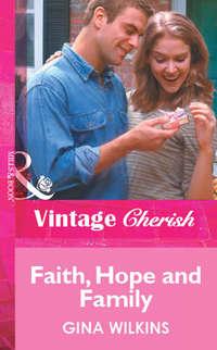 Faith, Hope and Family, GINA  WILKINS аудиокнига. ISDN39898290