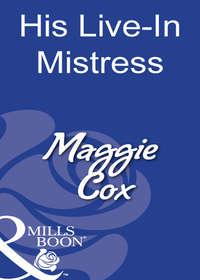 His Live-In Mistress - Maggie Cox
