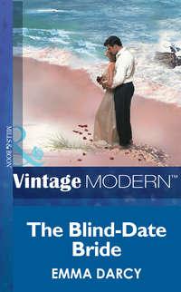 The Blind-Date Bride - Emma Darcy