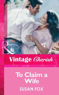 To Claim a Wife - Susan Fox