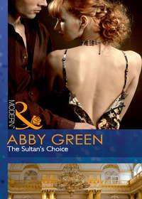 The Sultans Choice - Эбби Грин