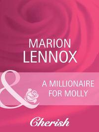 A Millionaire For Molly, Marion  Lennox аудиокнига. ISDN39898938