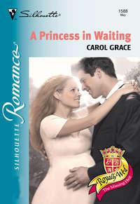 A Princess In Waiting, Carol  Grace аудиокнига. ISDN39899010