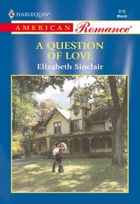 A Question Of Love - Elizabeth Sinclair