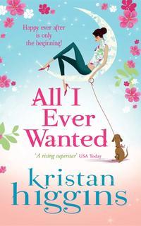 All I Ever Wanted, Kristan Higgins audiobook. ISDN39899194