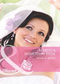 Almost a Hometown Bride - Helen Myers