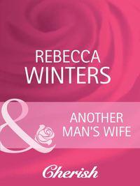 Another Man′s Wife, Rebecca Winters аудиокнига. ISDN39899290