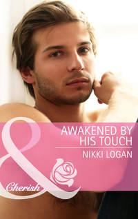 Awakened By His Touch, Nikki  Logan audiobook. ISDN39899330