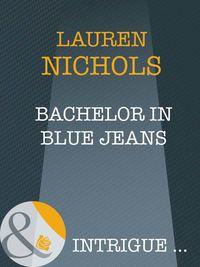 Bachelor In Blue Jeans, Lauren  Nichols аудиокнига. ISDN39899402