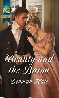 Beauty and the Baron, Deborah  Hale audiobook. ISDN39899434