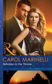 Beholden to the Throne - Carol Marinelli