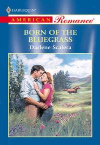 Born Of The Bluegrass - Darlene Scalera