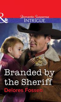 Branded by the Sheriff - Delores Fossen