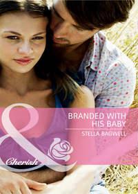 Branded with his Baby - Stella Bagwell
