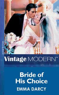Bride Of His Choice, Emma  Darcy аудиокнига. ISDN39899634