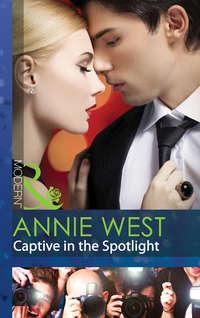 Captive in the Spotlight, Annie West audiobook. ISDN39899722