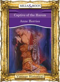 Captive of the Harem, Anne  Herries аудиокнига. ISDN39899730
