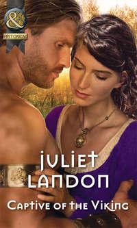 Captive Of The Viking, Juliet  Landon аудиокнига. ISDN39899738