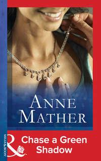 Chase A Green Shadow, Anne  Mather audiobook. ISDN39899850