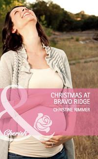 Christmas at Bravo Ridge - Christine Rimmer