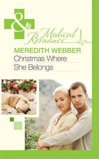 Christmas Where She Belongs, Meredith  Webber аудиокнига. ISDN39899906
